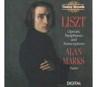 Liszt - Alan Marks - Operatic Paraphrases And Transcriptions