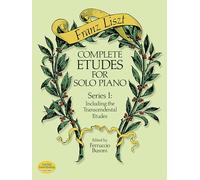 Liszt : Complete Etudes for Solo Piano, Series I: Including the Transcendental Etudes
