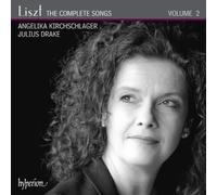 Liszt : Intégrale des Mélodies, Vol. 2. Kirchschlager, Drake