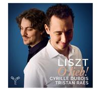 Tristan Raës – Liszt: O Lieb! (Mélodies & Lieder)