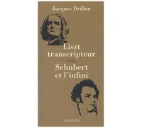 Liszt Transcripteur Ou La Charité Bien Ordonnée Suivi De Schubert Et L'infini, À L'horizon, Le Désert