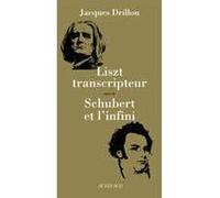 Liszt transcripteur suivi de Shubert et l'infini
