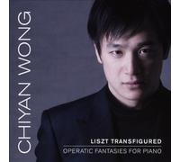 Liszt Transfigured: Operatic Fantasies for Piano by Chiyan Wong [Audio CD] NEUF