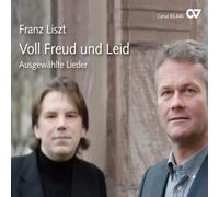 Liszt – Voll Freud und Leid : Lieder choisis – Carus