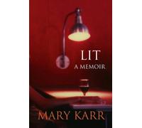 [Lit: A Memoir] [By: Karr, Mary] [July, 2010]