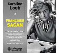 Françoise Sagan – Je ne renie rien – Suivi d'autres nouvelles et extraits – Audible Inc.