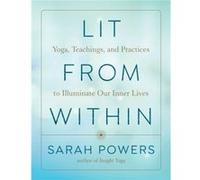 Lit from Within by Sarah Powers Sarah Powers (Auteur)