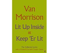 Lit Up Inside / Keep 'Er Lit The Collected Lyrics - Van Morrison - Faber & Faber - ebook (ePub) - Livre