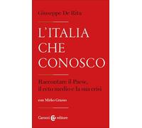 L'Italia che conosco. Raccontare il Paese, il ceto medio e la sua crisi