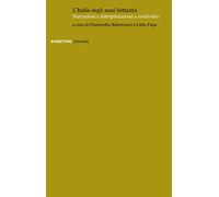 L'Italia degli anni Settanta. Narrazioni e interpretazioni a confronto