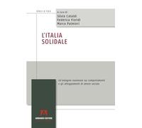 L'Italia solidale. Un'indagine nazionale sui comportamenti e gli atteggiamenti di amore sociale