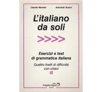 L'italiano da soli. Esercizi e test di grammatica italiana. Quattro livelli di difficoltà con chiavi Tanzini, Antonella (Auteur)