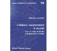 L'italiano neostandard a scuola. Con un caso di studio sull'alternanza modale