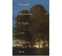 L'Italie c'est toujours bien - Corinne Desarzens - Baconniere - Poche - Roman