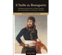L'Italie de Bonaparte: Politique, construction de l'Etat et nation dans la péninsule en révolution 1796-1821