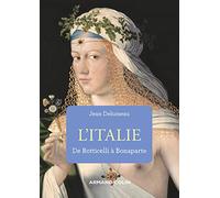 L'Italie de Botticelli à Bonaparte