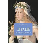 L'Italie de Botticelli à Bonaparte - Jean Delumeau - Armand Colin - broché - Essai
