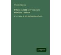 L'italie En 1865 Souvenir D'une Mission A Florence