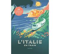 L'Italie en train - Lucie Tournebize - Hachette Tourisme Guides - broché - Guide