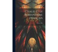 L'italie Et Le Romantisme Français