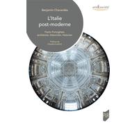 L'Italie post-moderne Paolo Portoghesi, architecte, théoricien, historien - Benjamin Chavardes - Presses Universitaires Rennes - broché - Monographie