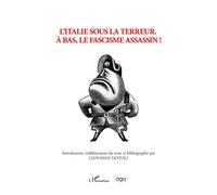 Giovanni Dotoli – L'Italie sous la terreur: À bas, le fascisme assassin! – Broché