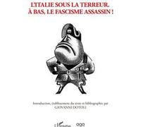 Giovanni Dotoli – L'Italie sous la terreur: À bas, le fascisme assassin! – Broché