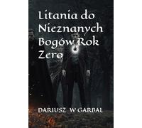 Litania do Nieznanych Bogów Rok Zero