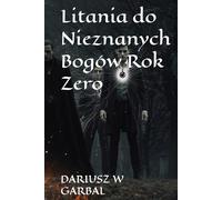 Litania do Nieznanych Bogów Rok Zero