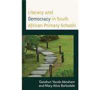 Literacy and Democracy in South African Primary Schools by Mary Alice Barksdale Mary Alice Barksdale (Auteur)