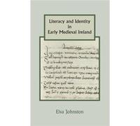 Literacy And Identity In Early Medieval Ireland (Studies In Celtic History) (Hardcover) Elva Johnston, (Auteur)