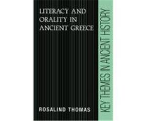 Literacy and Orality in Ancient Greece Thomas, Rosalind (Auteur)