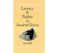 Literacy and Paideia in Ancient Greece Kevin Robb (Auteur)