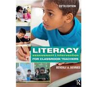 Literacy Assessment and Intervention for Classroom Teachers by Beverly A. DeVries Beverly A. DeVries (Auteur)