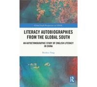 Literacy Autobiographies from the Global South by Yang & Shizhou Purdue University & USA Yang Shizhou Purdue University USA (Auteur)