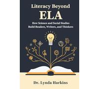 Literacy Beyond ELA: How Science and Social Studies build Readers, Writers and Thinkers