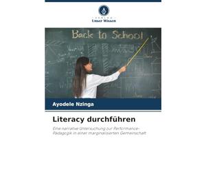 Literacy durchführen: Eine narrative Untersuchung zur Performance-Pädagogik in einer marginalisierten Gemeinschaft