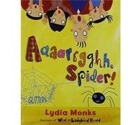Literacy Evolve Year 1 Aaaarrgghh Spider by Lydia Monks Lydia Monks (Auteur)