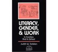 Literacy, Gender, and Work in Families and in School, Language and Educational Processes Judith W. Solsken (Auteur)