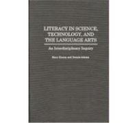 Literacy in Science, Technology, and the Language Arts Dennis A. Adams, Mary Hamm (Auteur)