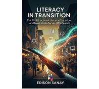 Literacy In Transition : The 2024 Functional Literacy Education And Mass Media Survey (Philippines) - Edison Sanay - Edison Sanay - ebook (ePub) - Livre