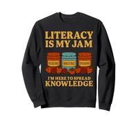Literacy is My Jam Un Professeur Amusant lisant la rentrée Scolaire Sweatshirt