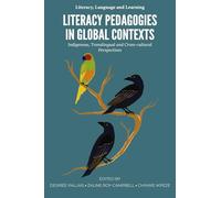 Literacy Pedagogies in Global Contexts: Indigenous, Translingual and Cross-cultural Perspectives