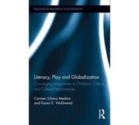 Literacy, Play and Globalization - [Version Originale] Carmen L Medina, Karen E Wohlwend (Auteur)
