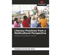 Literacy Practices from a Multicultural Perspective: Multicultural Implications in Literacy