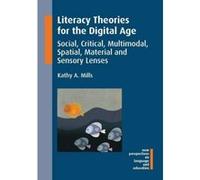 Literacy Theories for the Digital Age: Social, Critical, Multimodal, Spatial, Material and Sensory Lenses (New Perspectives on Language and Education) - [Version Originale] Inconnu (Auteur)