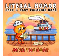 Literal Humor: Coloring Book for Adults and Kids, Bold and Easy, Simple and Big Designs for Relaxation Featuring Funny Literal Scenes of Common Phrases and Sayings