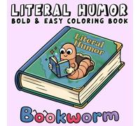 Literal Humor: Funny and Cozy Bold and Easy Coloring Book for Adults, Teens, and Seniors Featuring Wordplay, Dad Jokes, and Silly Literal Illustrations