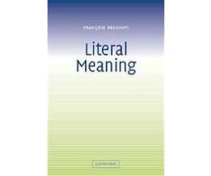Literal Meaning Francois Recanati (Auteur)