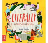 Literally: Amazing Words and Where they Come From: 1